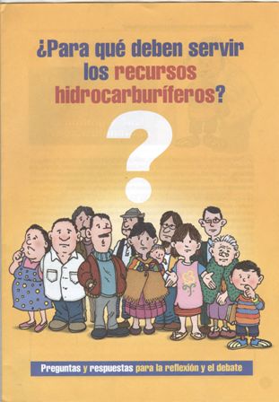 ¿Para que deben servir los recursos hidrocarburíferos?. Preguntas y respuestas para la reflexión y el debate ¿Para que deben servir los recursos hidrocarburíferos?. Preguntas y respuestas para la reflexión y el debate
