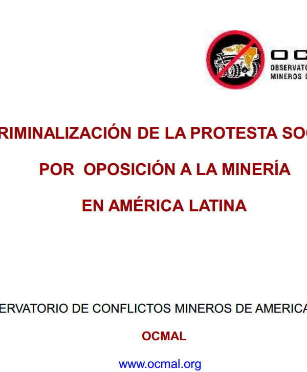 Criminalización de la protesta social por oposición a la minería en América latina Criminalización de la protesta social por oposición a la minería en América latina