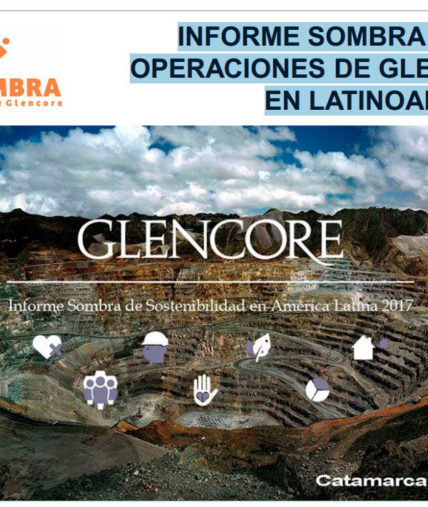 Informe sobre las operaciones de Glencore en Latinoamérica Informe sobre las operaciones de Glencore en Latinoamérica