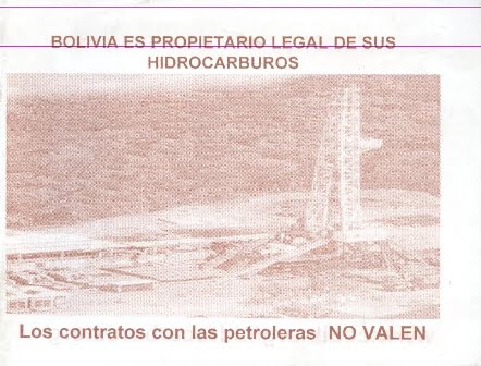 Bolivia es propietaria legal de sus hidrocarburos. Los contratos con las petroleras NO VALEN