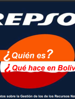 REPSOL YPF ¿Quién es y qué hace en Bolivia? | julio 2006