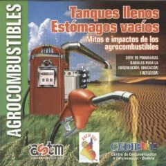 Tanques llenos, estómagos vacíos. Mitos e impactos de los agrocombustibles