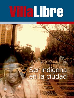 Villa Libre Nº3: Ser indígena en la ciudad