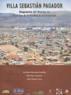 Villa Sebastián Pagador. Diagnóstico del Distrito 14, Zona Sur de la Ciudad de Cochabamba