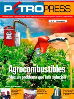PetroPress 14: Agrocombustibles, más un problema que una solución
