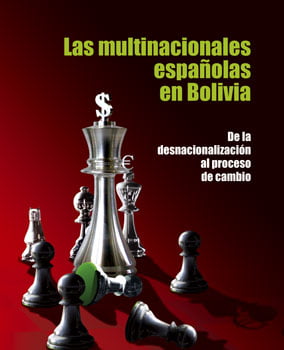 Las multinacionales españolas en Bolivia: De la desnacionalización al proceso de cambio