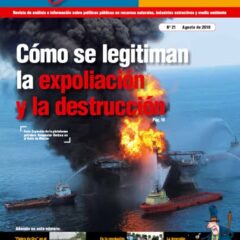 Petropress 21: Cómo se legitiman la expoliación y la destrucción