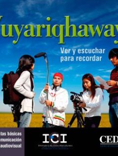 Yuyariqhaway | ver y escuchar para recordar | Herramientas básicas para la comunicación audiovisual