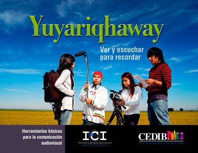 Yuyariqhaway | ver y escuchar para recordar | Herramientas básicas para la comunicación audiovisual