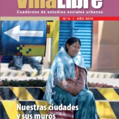 VillaLibre No. 6: Nuestras ciudades y sus muros