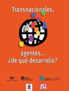 Transnacionales, agentes… ¿de qué desarrollo?