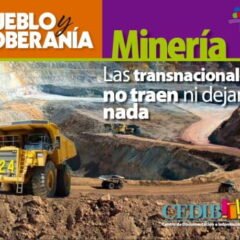 Minería Las transnacionales no traen ni dejan nada | Pueblo y Soberanía