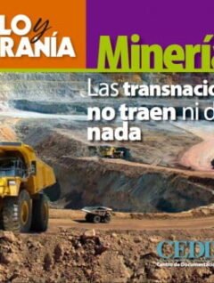 Minería Las transnacionales no traen ni dejan nada | Pueblo y Soberanía