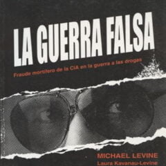La guerra falsa | Fraude mortífero de la CIA en la guerra a las drogas