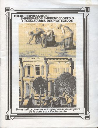 Microempresarios: empresarios emprendedores o trabajadores desprotegidos: Estudio sobre las microempresas de limpieza de la Zona Sur de Cochabamba