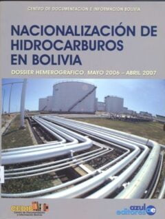 Dossier hemerográfico. Nacionalización de los hidrocarburos, mayo 2006 – abril 2007