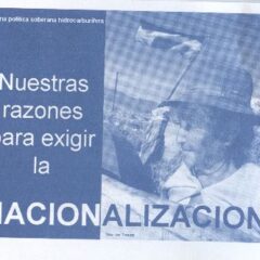 Nuestras razones para exigir la nacionalización: por una política soberana hidrocarburífera