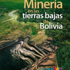 Minería en las tierras bajas de Bolivia