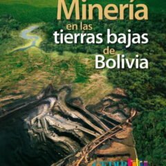 Minería en tierras bajas de Bolivia