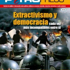 Petropress 29: «Extractivismo y democracia, cada vez más incompatibles entre si»