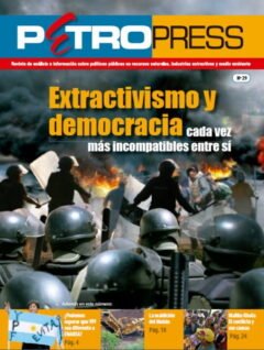 Petropress 29: «Extractivismo y democracia, cada vez más incompatibles entre si»
