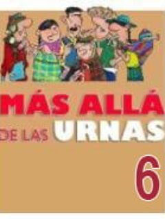 Más allá de las urnas Nº 6. Análisis del Anteproyecto de ley de participación y control social. 19 diciembre de 2012