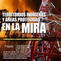 Territorios Indígenas y Áreas Protegidas en la mira. La ampliación de la frontera de industrias extractivas (Petropress 31, 6.13)