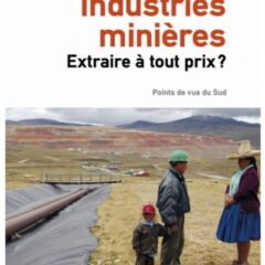 Industrias mineras – ¿Extraer a cualquier precio?