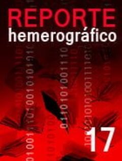 Reporte Hemerográfico Nº 17 (enero-abril 2014)