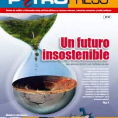 Petropress 32: Un futuro insostenible. Una mirada desde las tierras bajas (12.13)