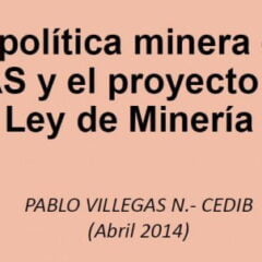 La política minera del MAS y el proyecto de ley de minería (Pablo Villegas, 22.04.2014)