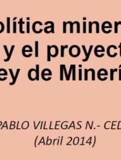 La política minera del MAS y el proyecto de ley de minería (Pablo Villegas, 22.04.2014)