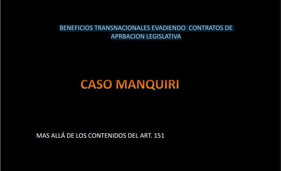 Caso Manquiri: beneficios transnacionales evadiendo contratos de aprobación legislativa