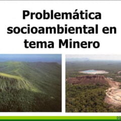 Problemática socioambiental en tema Minero por Sara Crespo (PROBIOMA)