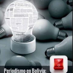 Periodismo en Bolivia: Libertad y mordaza (1999-2004)
