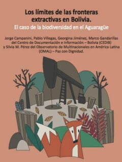 Los límites de las fronteras extractivas en Bolivia | El caso de la biodiversidad en el Aguaragüe.