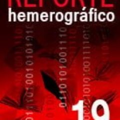 Reporte Hemerográfico Nº 19 (mayo a agosto 2014 )