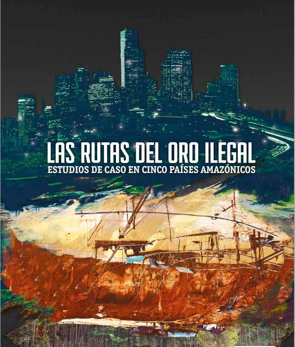 Las rutas del oro ilegal | Estudio de caso en cinco países