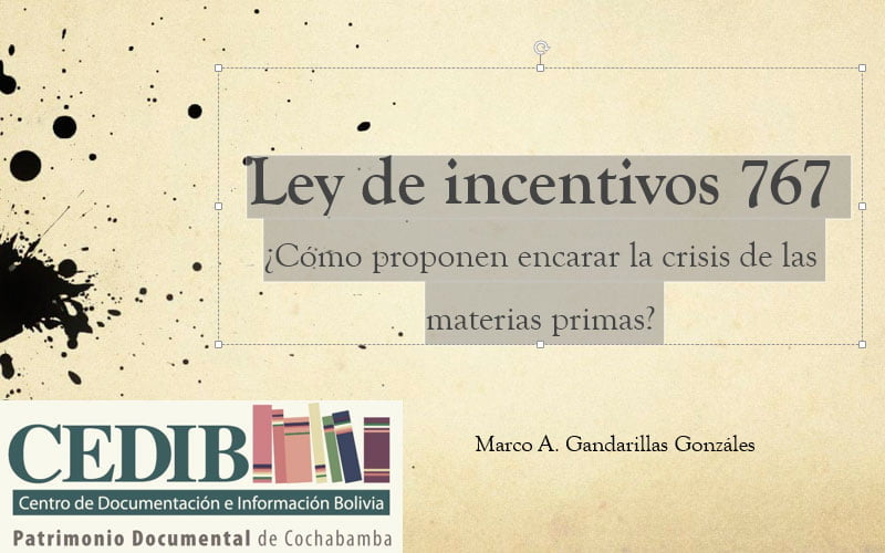 Ley de incentivos 767 ¿Cómo proponen encarar la crisis de las materias primas? (3.2.16)