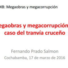 03 Megaobras y megacorrupción: el caso del tranvía cruceño