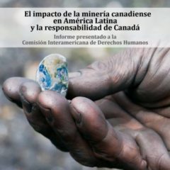 campaña internacional contra las violaciones de derechos humanos por la minería canadiense.