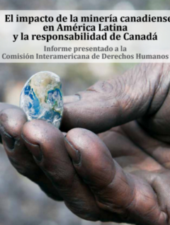 campaña internacional contra las violaciones de derechos humanos por la minería canadiense.