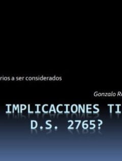 ¿Qué implicaciones tiene el D.S. 2765? (Gonzalo Rodríguez Amurrio)