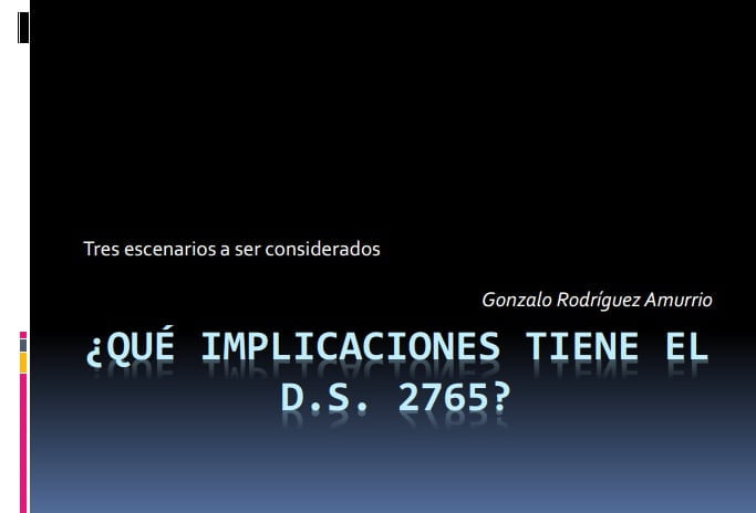 ¿Qué implicaciones tiene el D.S. 2765? (Gonzalo Rodríguez Amurrio)