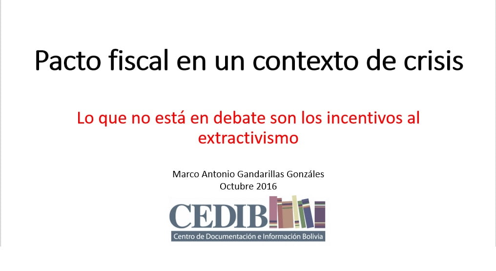 Pacto fiscal en un contexto de crisis (Marco Gandarillas CEDIB).