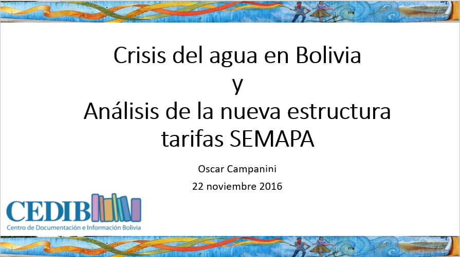 Crisis del agua en Bolivia y preliminar análisis de nueva estructura tarifas SEMAPA