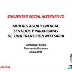 Mujeres, agua y energía (Elizabeth Peredo, Trenzando Ilusiones)