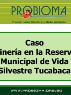 Minería en Reserva Municipal de Vida Silvestre Tucabaca (Sara Crespo, PROBIOMA)