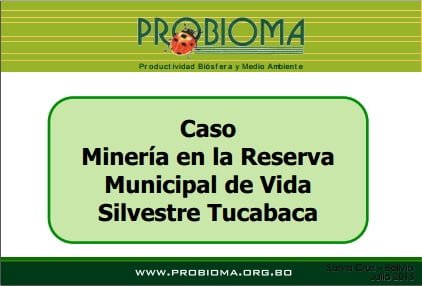 Minería en Reserva Municipal de Vida Silvestre Tucabaca (Sara Crespo, PROBIOMA)