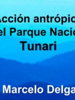 Acción antrópica en el Parque Nacional Tunari (M. Delgadillo)